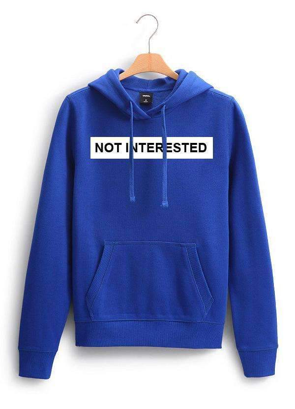 NOT INTERESTED WOMEN/MEN HOODIE